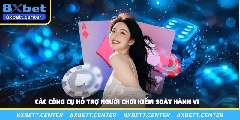 Các công cụ hỗ trợ người chơi kiểm soát hành vi