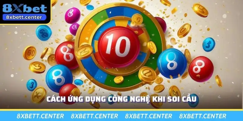 Cách ứng dụng công nghệ khi soi cầu