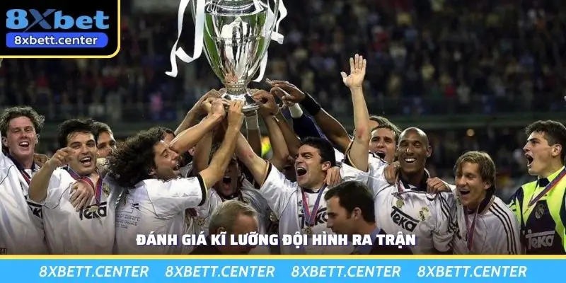 Đánh giá kĩ lưỡng đội hình ra trận