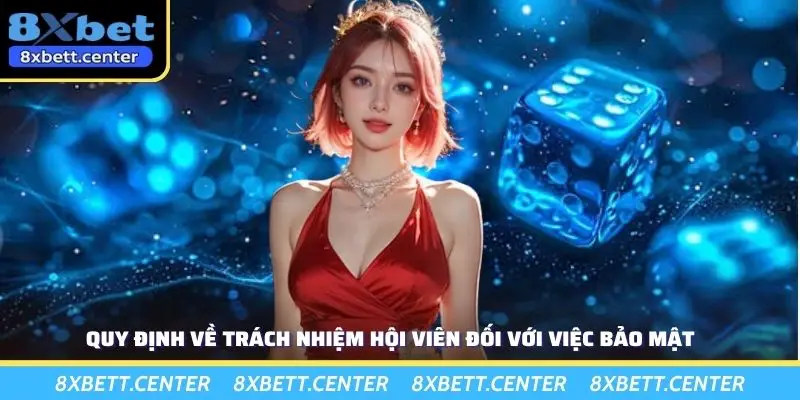Quy định về trách nhiệm hội viên đối với việc bảo mật