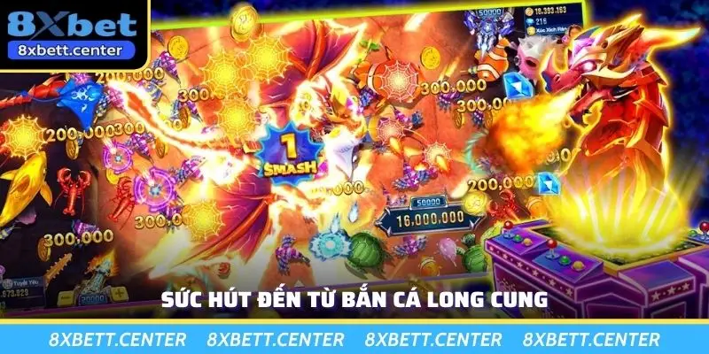 Sức hút đến từ bắn cá Long Cung